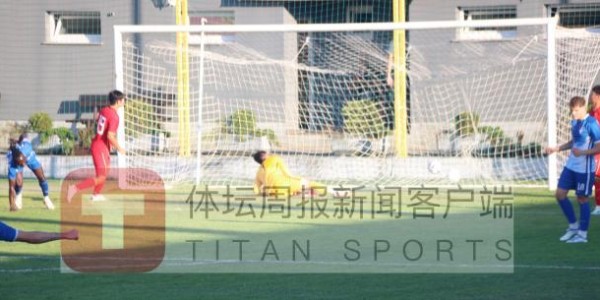 U21国青克罗地亚对抗赛首战告负 一度围住狂攻